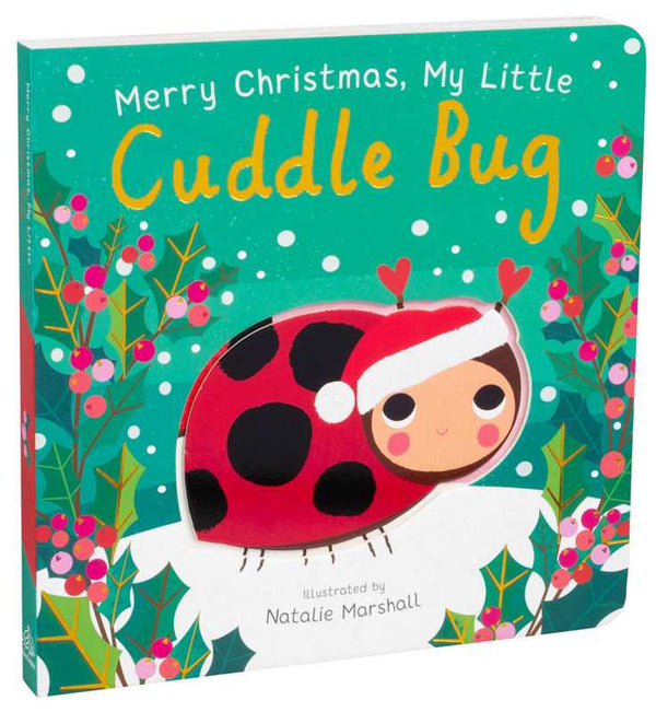 Merry Christmas, My Little Cuddle Bug by Nicola Edwards